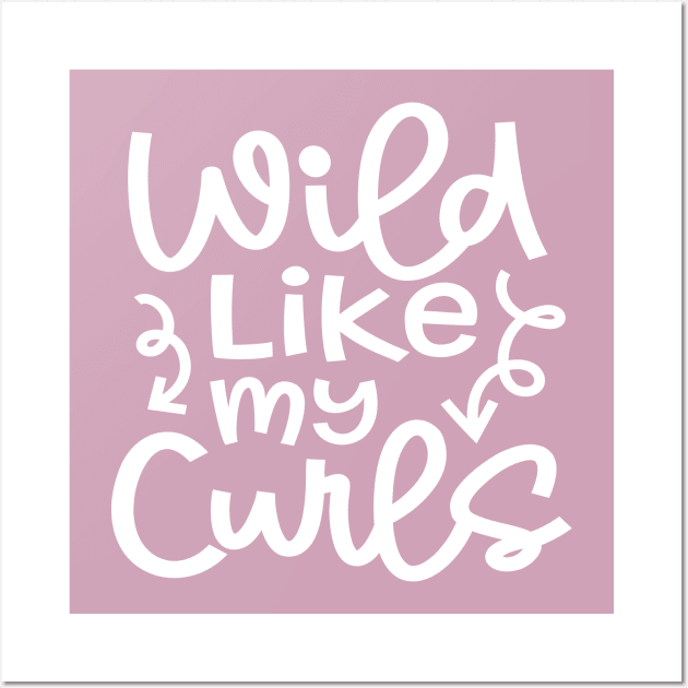 Wild Like My Curls Hairstylist Curly Hair Cute Funny Wall Art by GlimmerDesigns